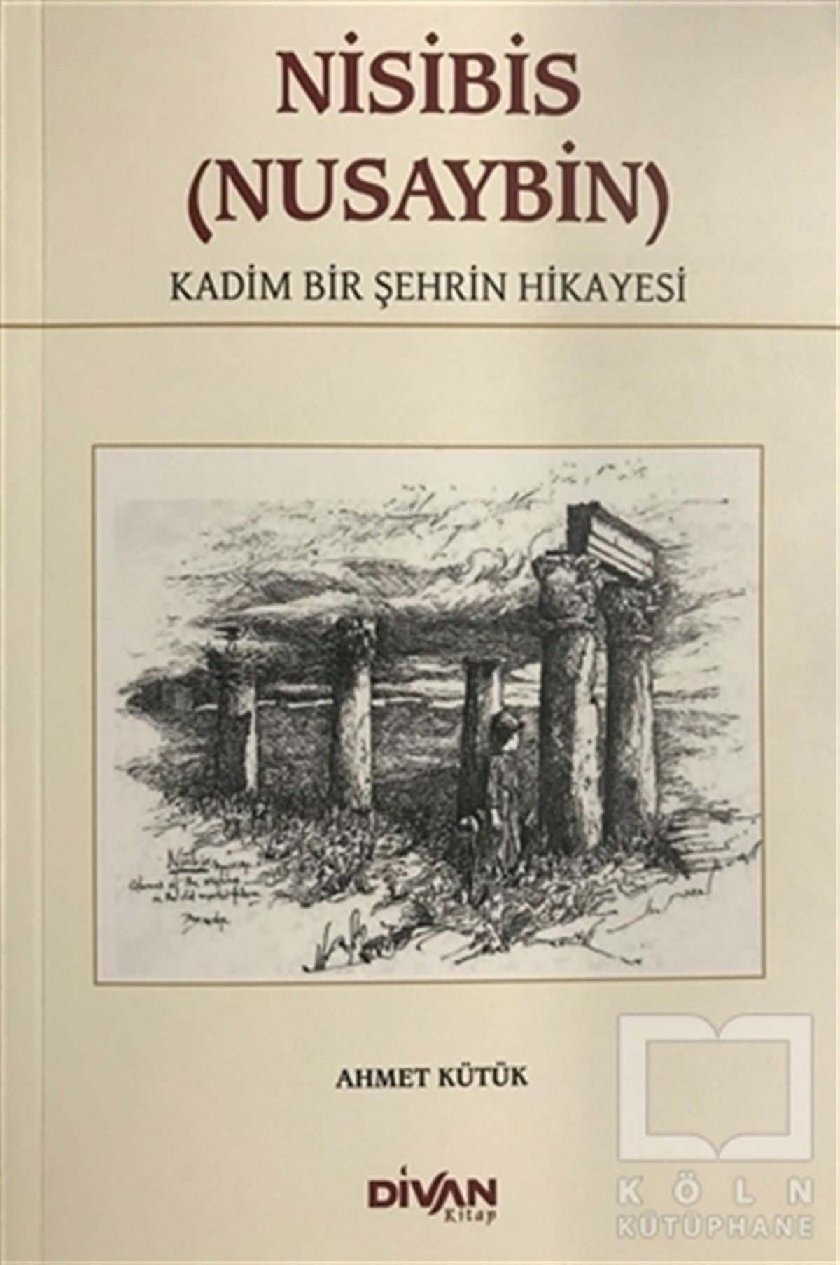Ahmet KütükAraştırma - İncelemeNisibis (Nusaybin)