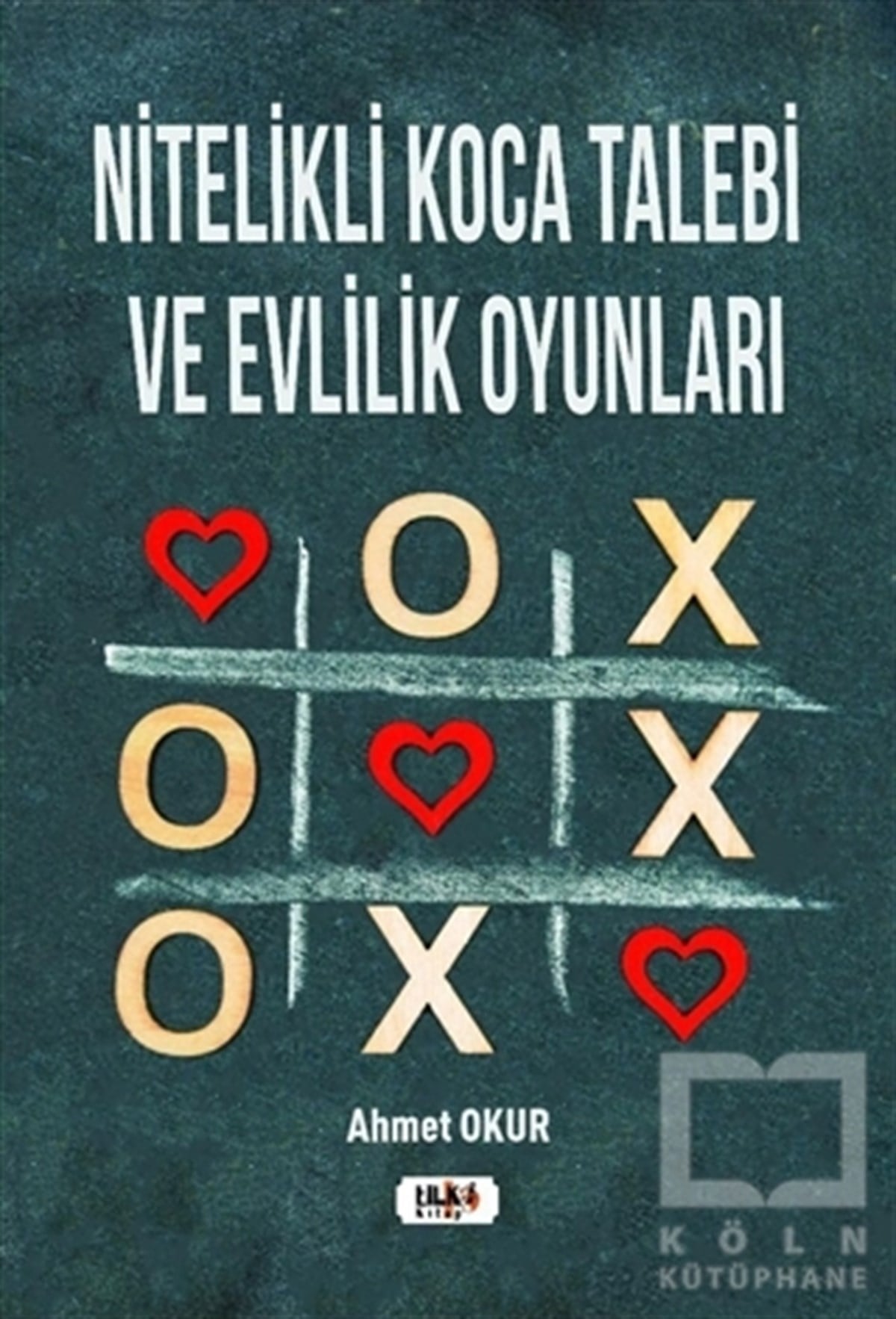 Ahmet OkurDeneme KitaplarıNitelikli Koca Talebi ve Evlilik Oyunları