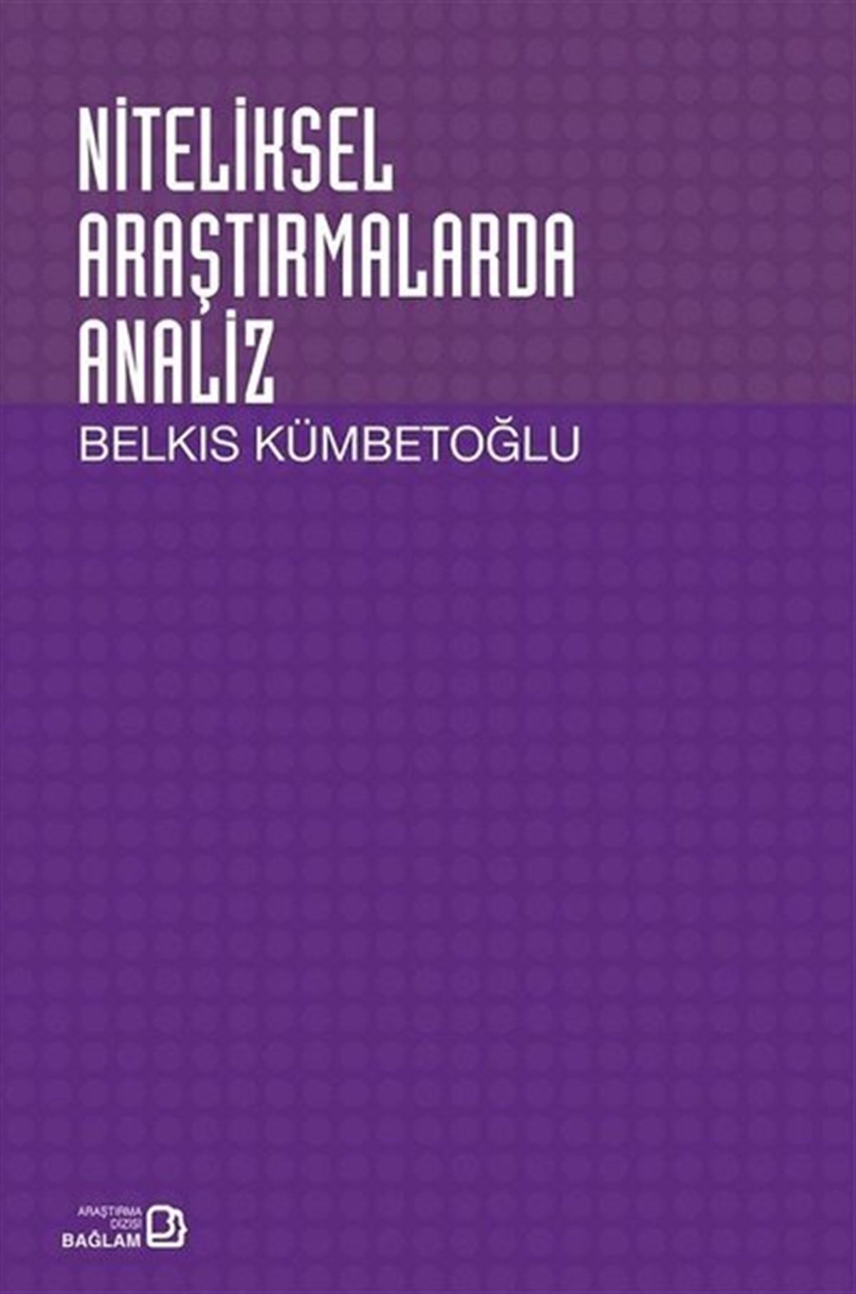 Belkıs KümbetoğluEğitimNiteliksel Araştırmalarda Analiz