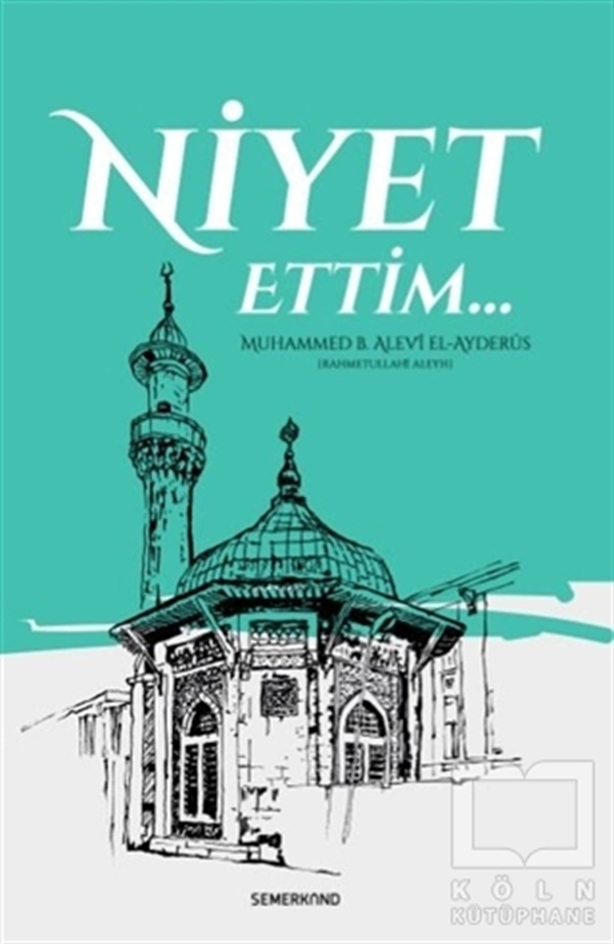 Muhammed B. Alevi el-AyderusTasavvuf KitaplarıNiyet Ettim