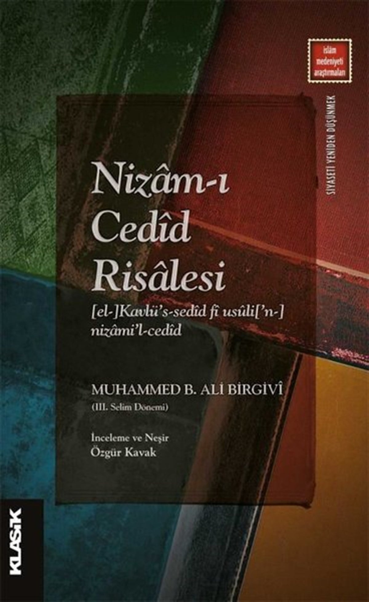 Muhammed B. Ali Birgiviİslami KitaplarNizam-ı Cedid Risalesi - İslam Medeniyeti Araştırmaları