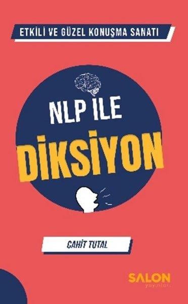 Cahit TutalKişisel Gelişim KitaplarıNLP İle Diksiyon-Etkili ve Güzel Konuşma Sanatı