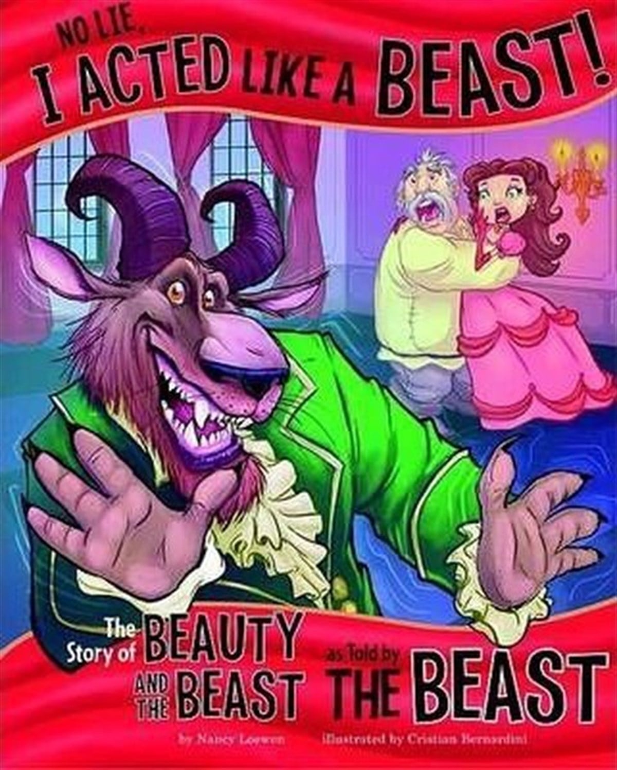 Nancy LoewenChildren InterestNo Lie I acted like a Beast!: The Story of Beauty and the Beast as Told by the Beast (The Other Sid