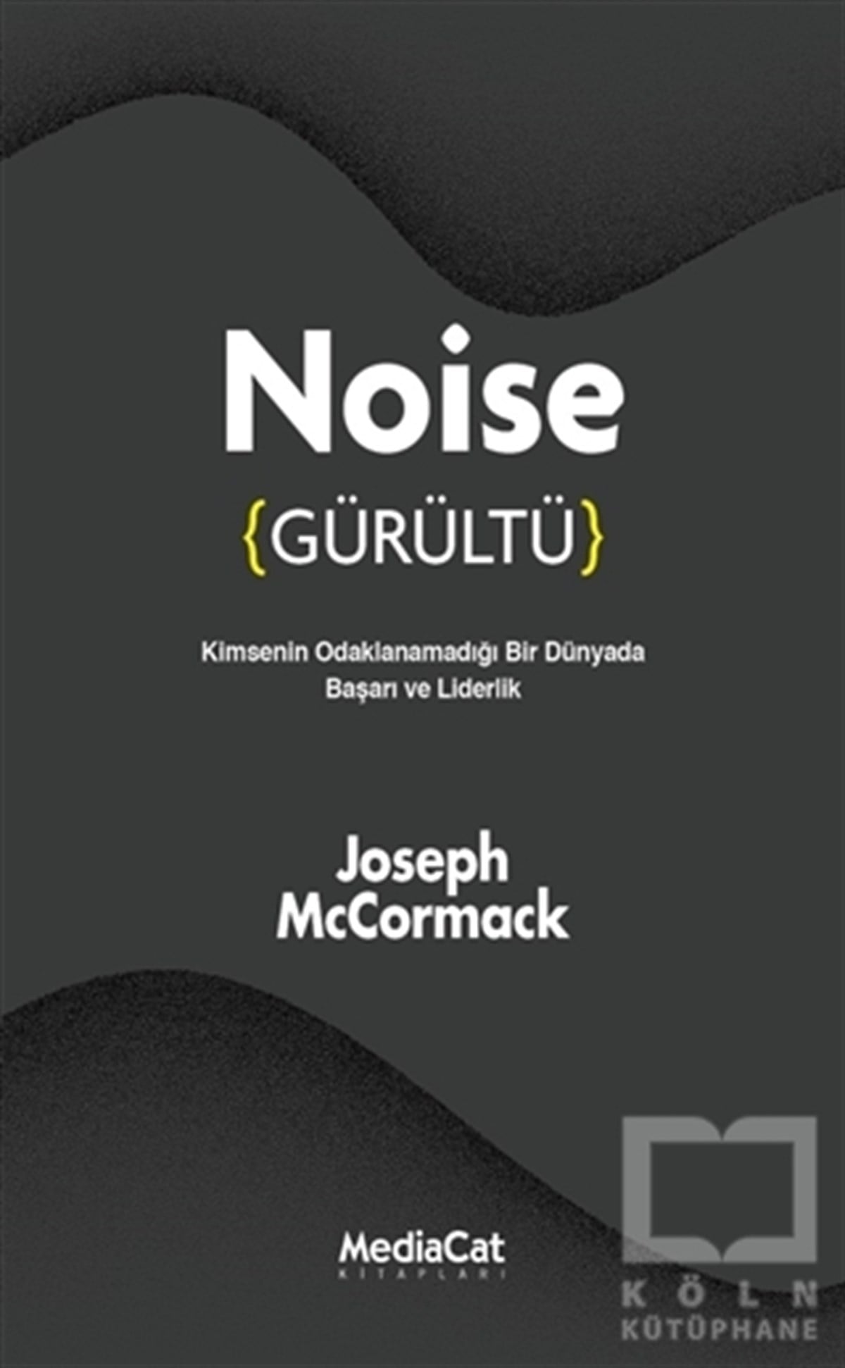 Joseph McCormackİş Dünyası KitaplarıNoise (Gürültü)