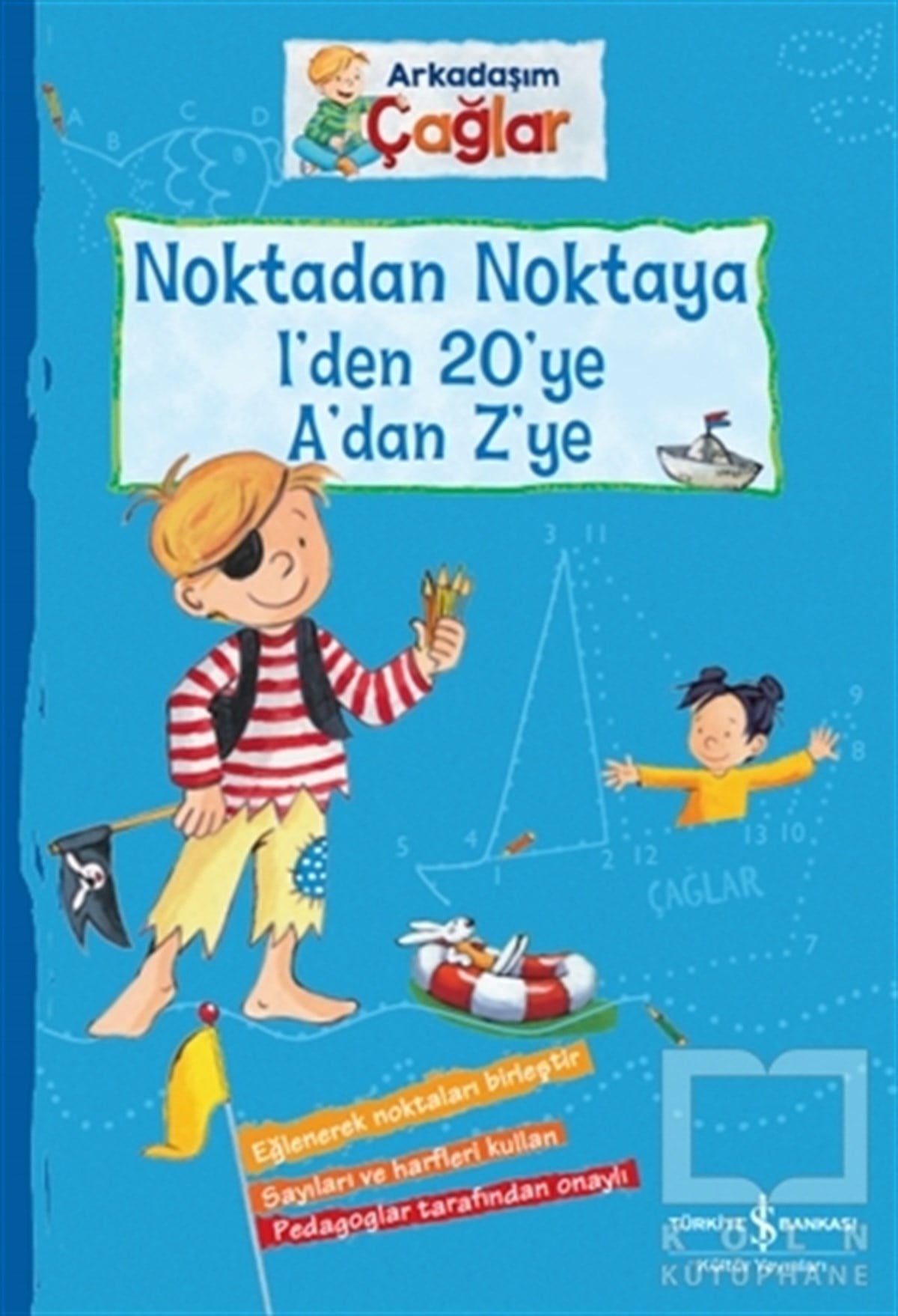 Brigitte PaulOkul Öncesi Çocuk KitaplarıNoktadan Noktaya 1’den 20’ye A’dan Z’ye - Arkadaşım Çağlar