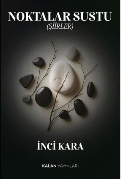 İnci KaraTürk ŞiiriNoktalar Sustu