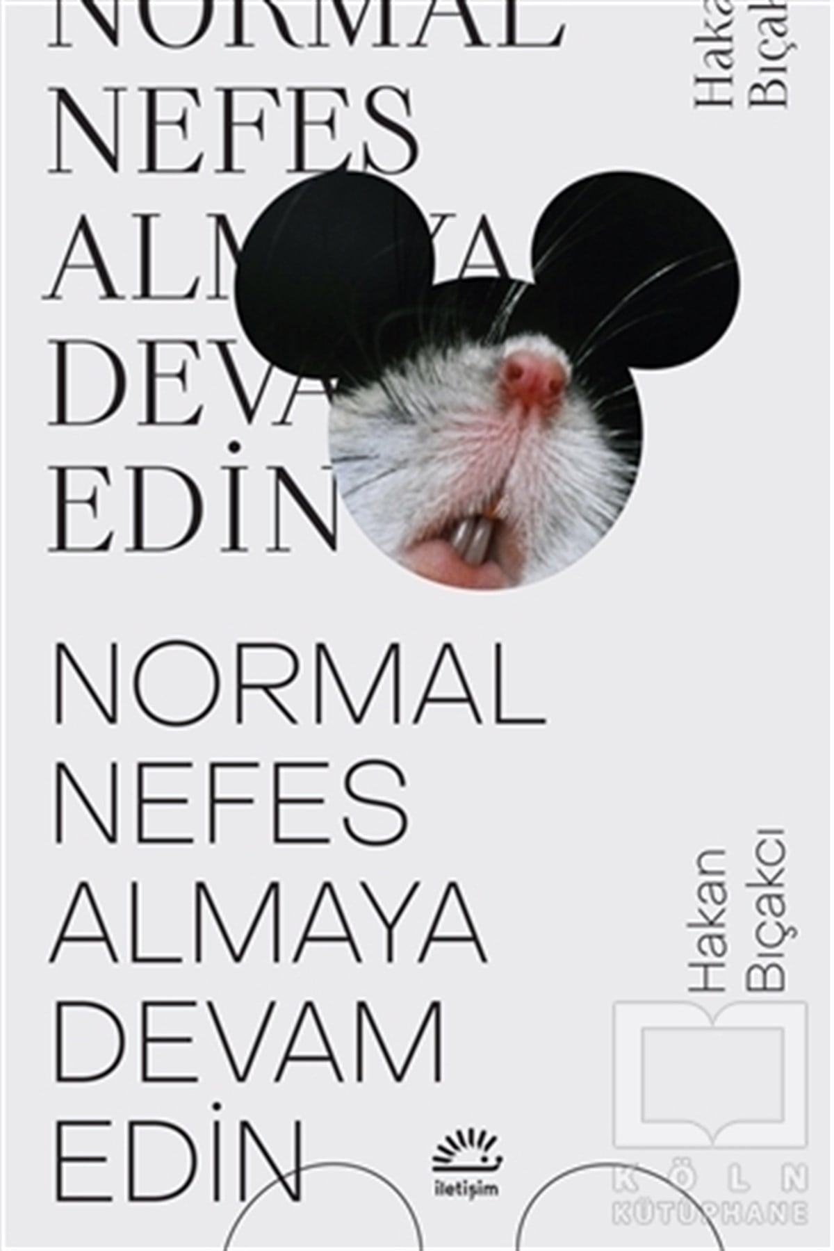 Hakan BıçakcıÖyküNormal Nefes Almaya Devam Edin