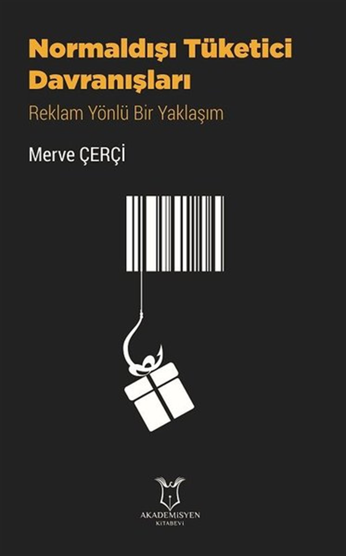 Merve ÇerçiEğitimNormaldışı Tüketici Davranışları - Reklam Yönlü Bir Yaklaşım