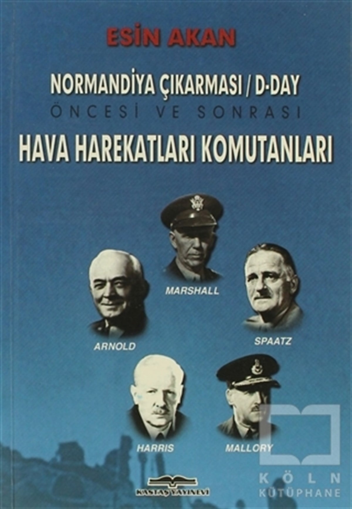 Esin AkanDiğerNormandiya Çıkarması D-Day Öncesi ve Sonrası Müttefik