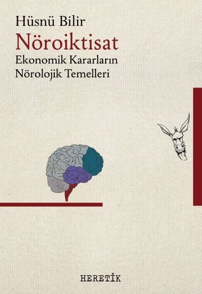 Hüsnü BilirEkonomi KitaplarıNöroiktisat: Ekonomik Kararların Nörolojik Temelleri