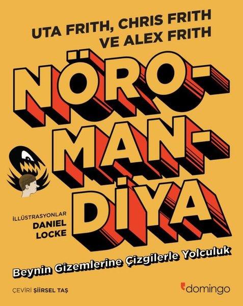 Alex FrithPsikoloji KitaplarıNöromandiya: Beynin Gizemlerine Çizgilerle Yolculuk