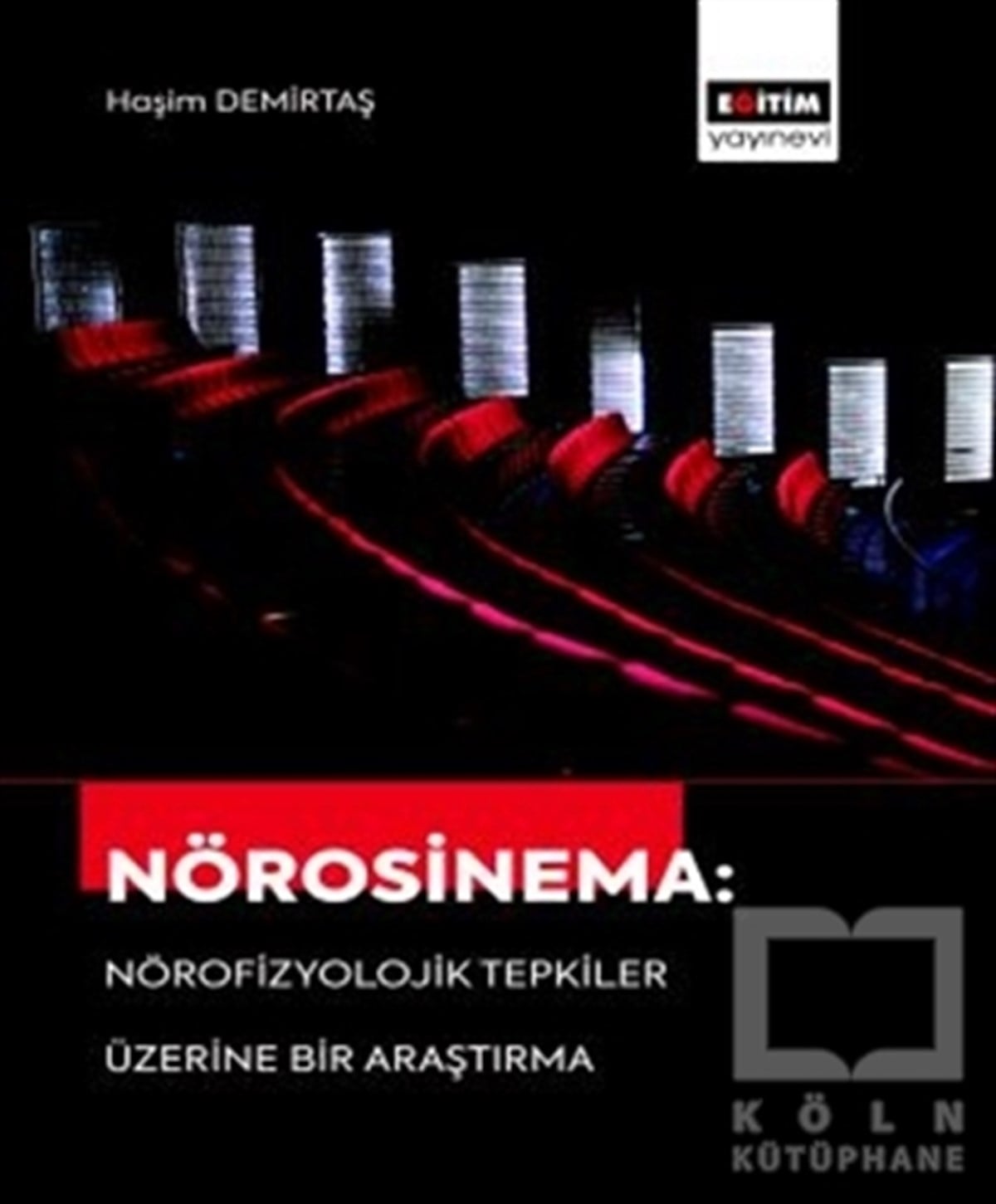 Haşim Demirtaşİletişim KitaplarıNörosinema: Nörofizyolojik Tepkiler Üzerine Bir Araştırma