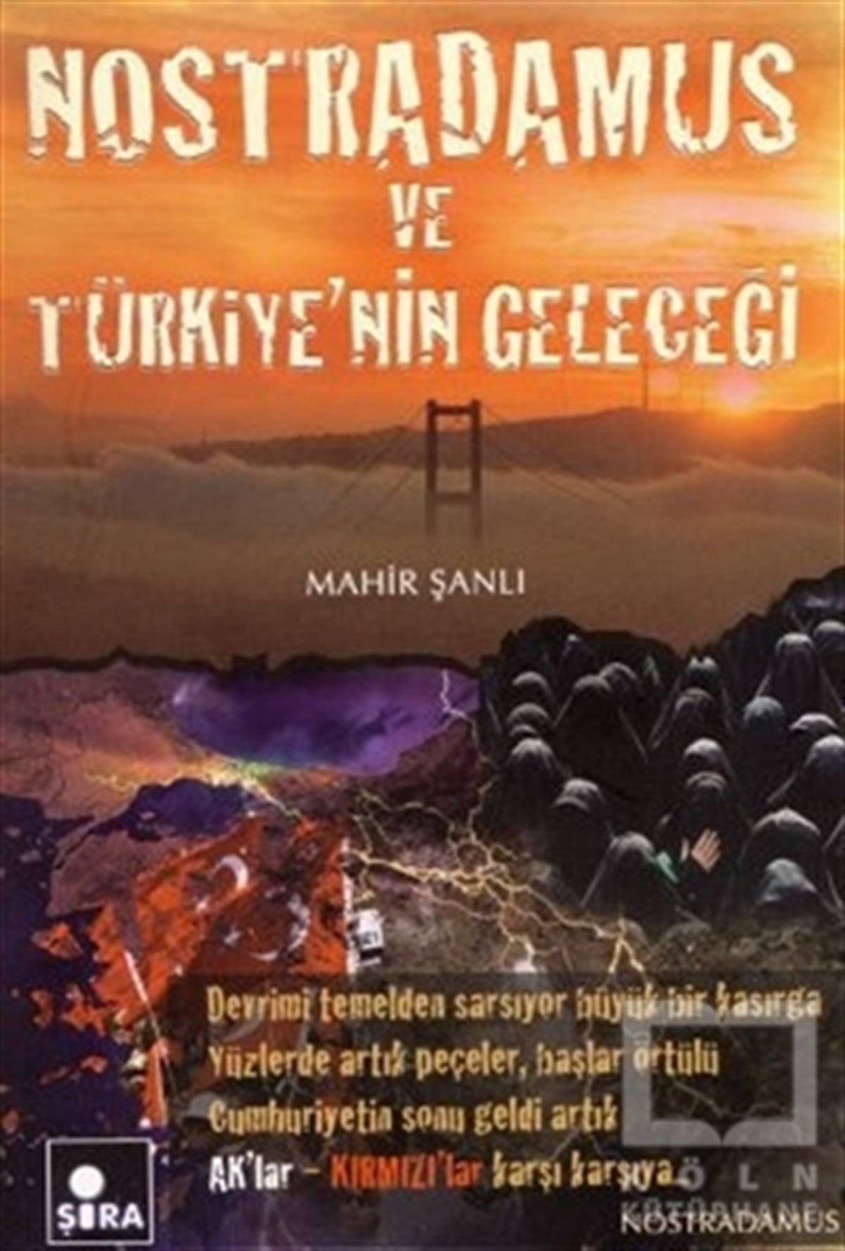 Mahir ŞanlıAraştırma - İncelemeNostradamus ve Türkiye’nin Geleceği