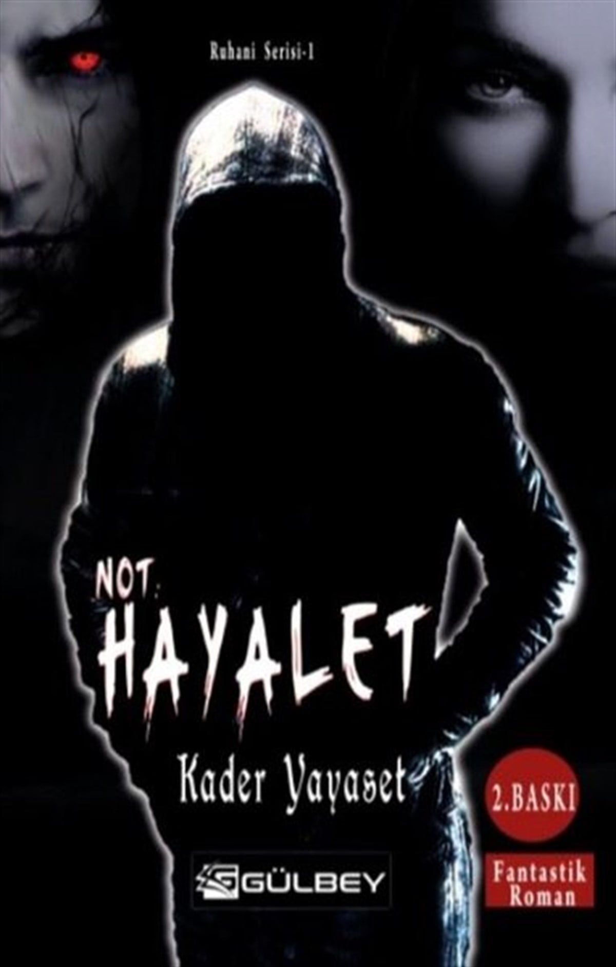 Kader YayasetFantastik Kitaplar & Fantastik RomanlarNot Hayalet - Ruhani Serisi 1