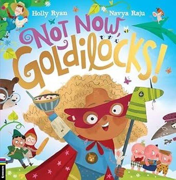 Holly RyanChildrenNot Now Goldilocks!