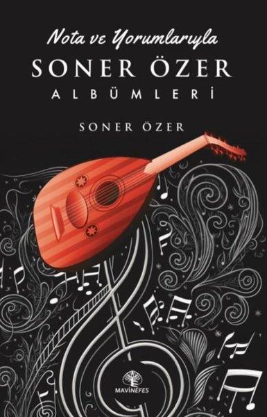 Soner ÖzerMüzik KitaplarıNota ve Yorumlarıyla Soner Özer Albümleri