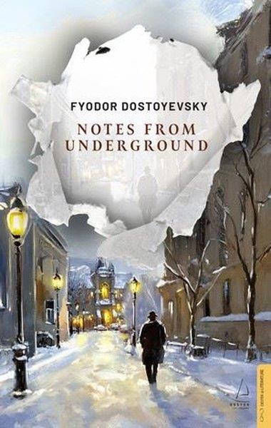 Fyodor DostoyevskiLiteratureNotes From Underground