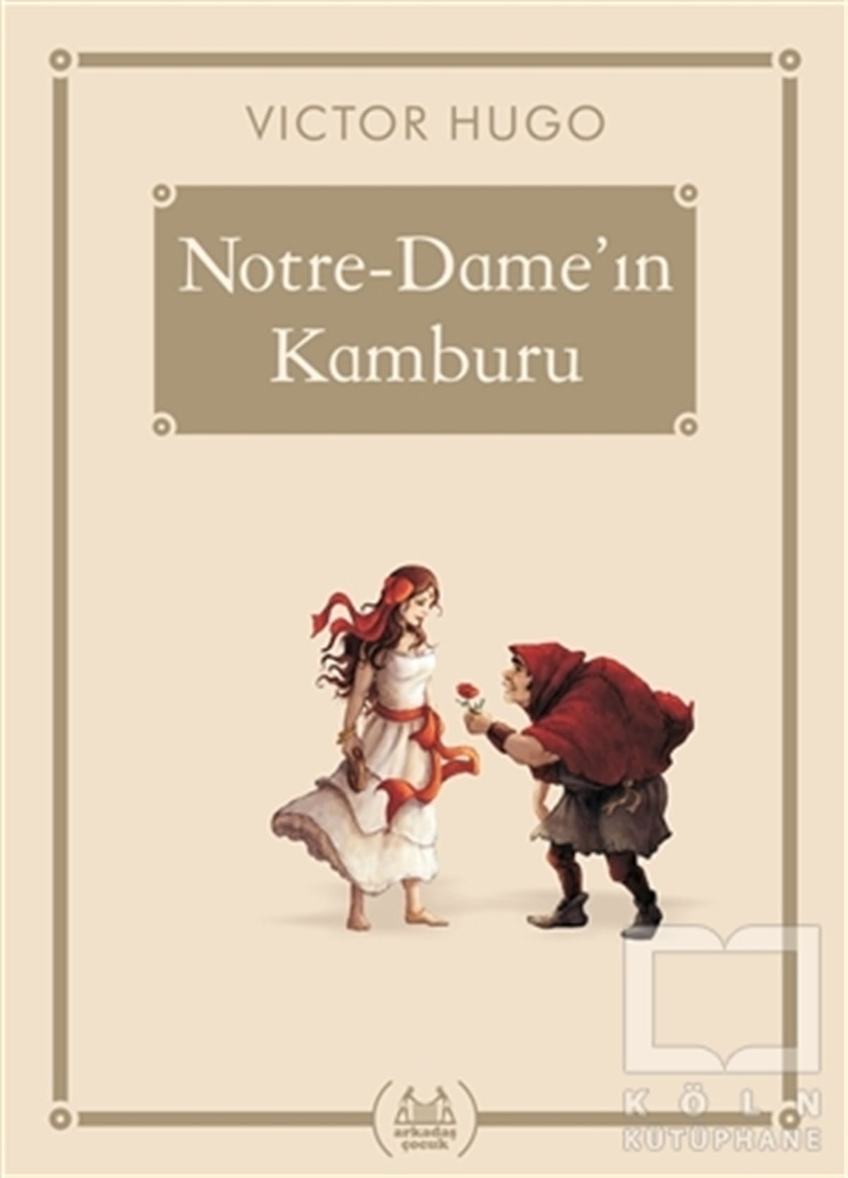 Victor HugoÇocuk Hikaye KitaplarıNotre-Dame'in Kamburu - Gökkuşağı Cep Kitap Dizisi
