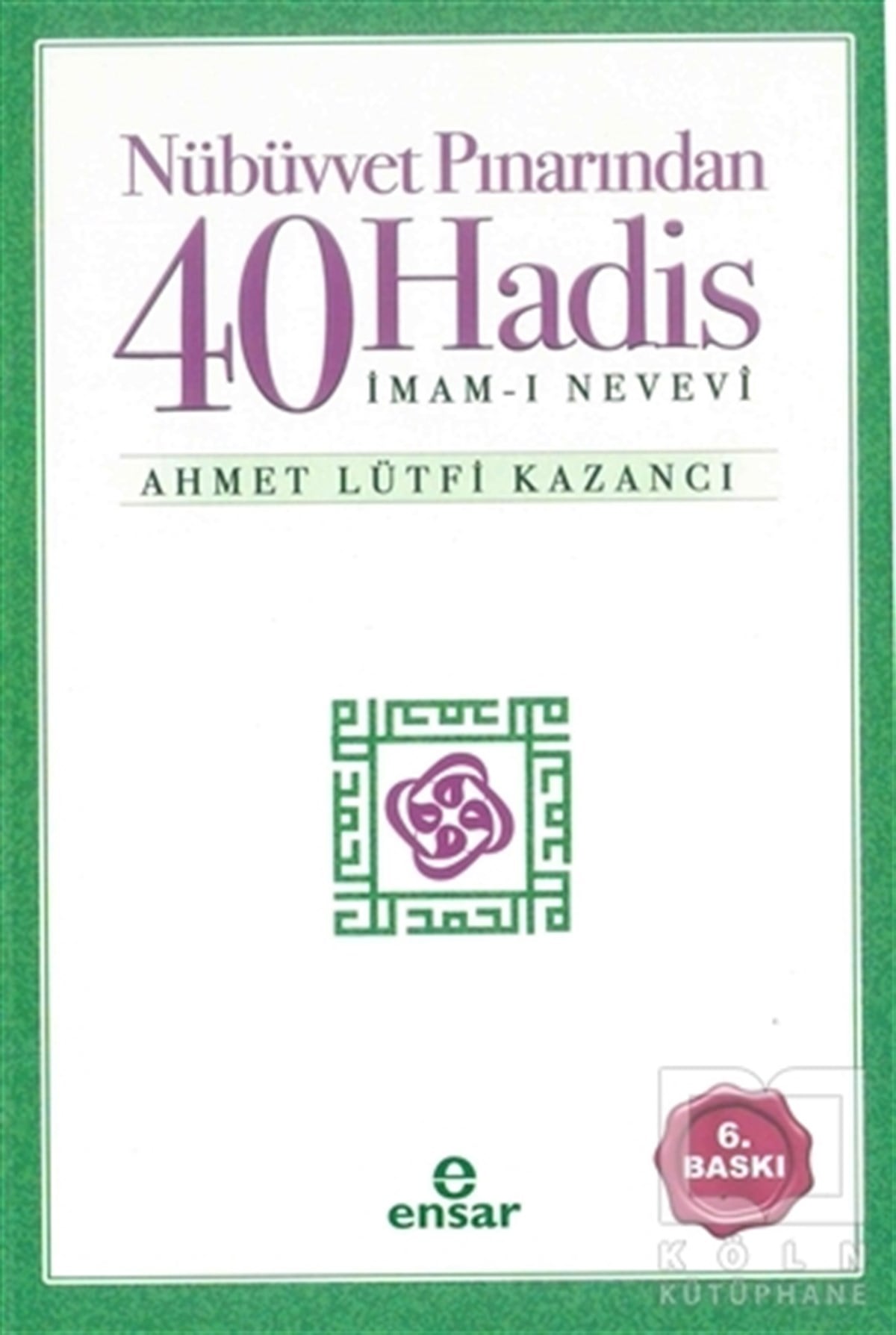 Ahmet Lütfi Kazancıİslam EğitimiNübüvvet Pınarından Kırk Hadis