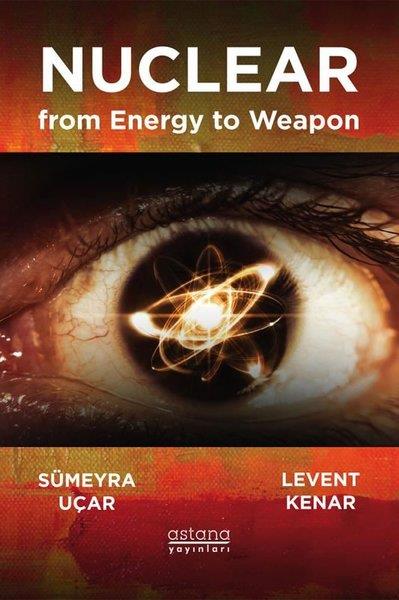 Sümeyra UçarOther (Reference)Nuclear from Energy to Weapon - Enerjiden Silaha Nükleer