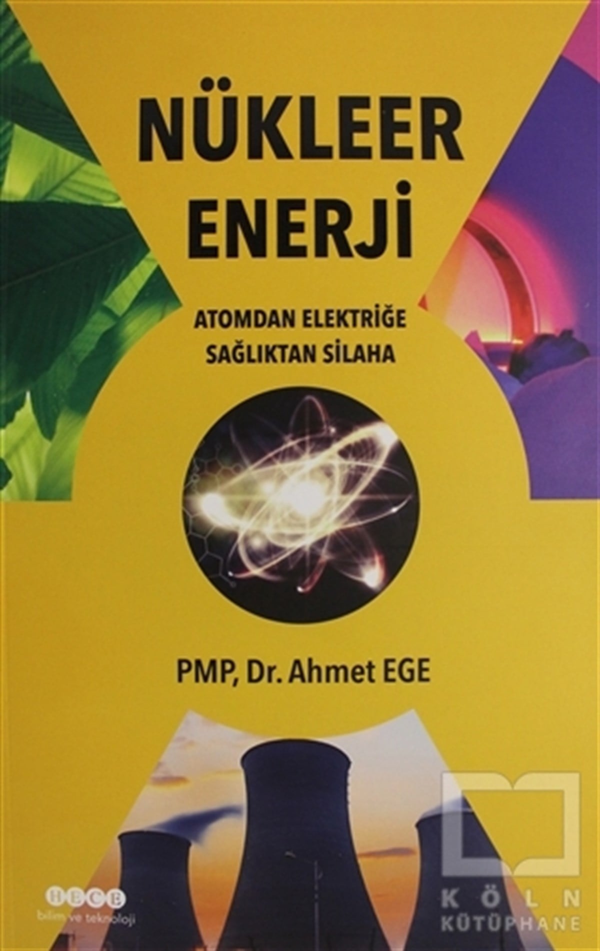 Ahmet EgeDiğerNükleer Enerji - Atomdan Elektriğe Sağlıktan Silaha
