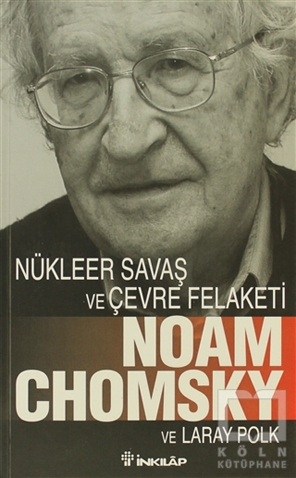 Noam ChomskyAkademikNükleer Savaş ve Çevre Felaketi