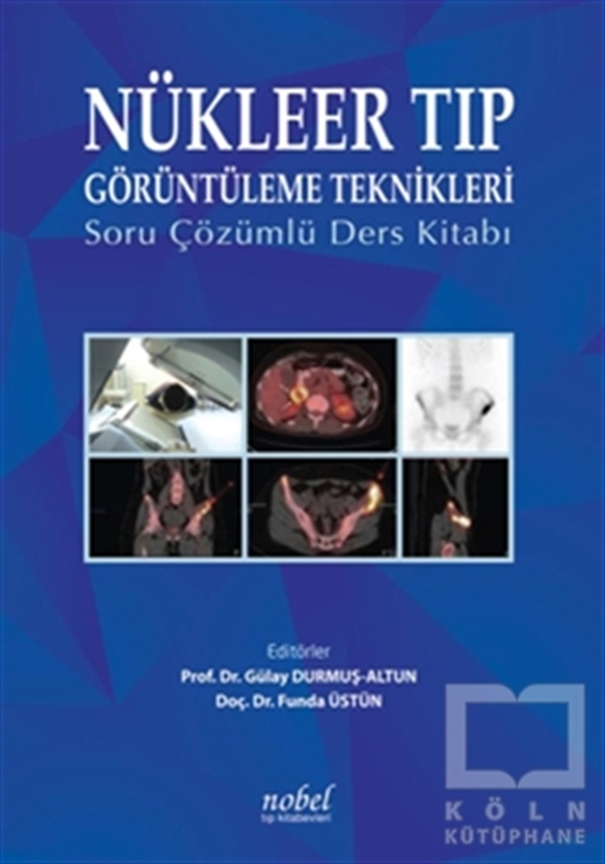 KolektifTıp BilimleriNükleer Tıp Görüntüleme Teknikleri