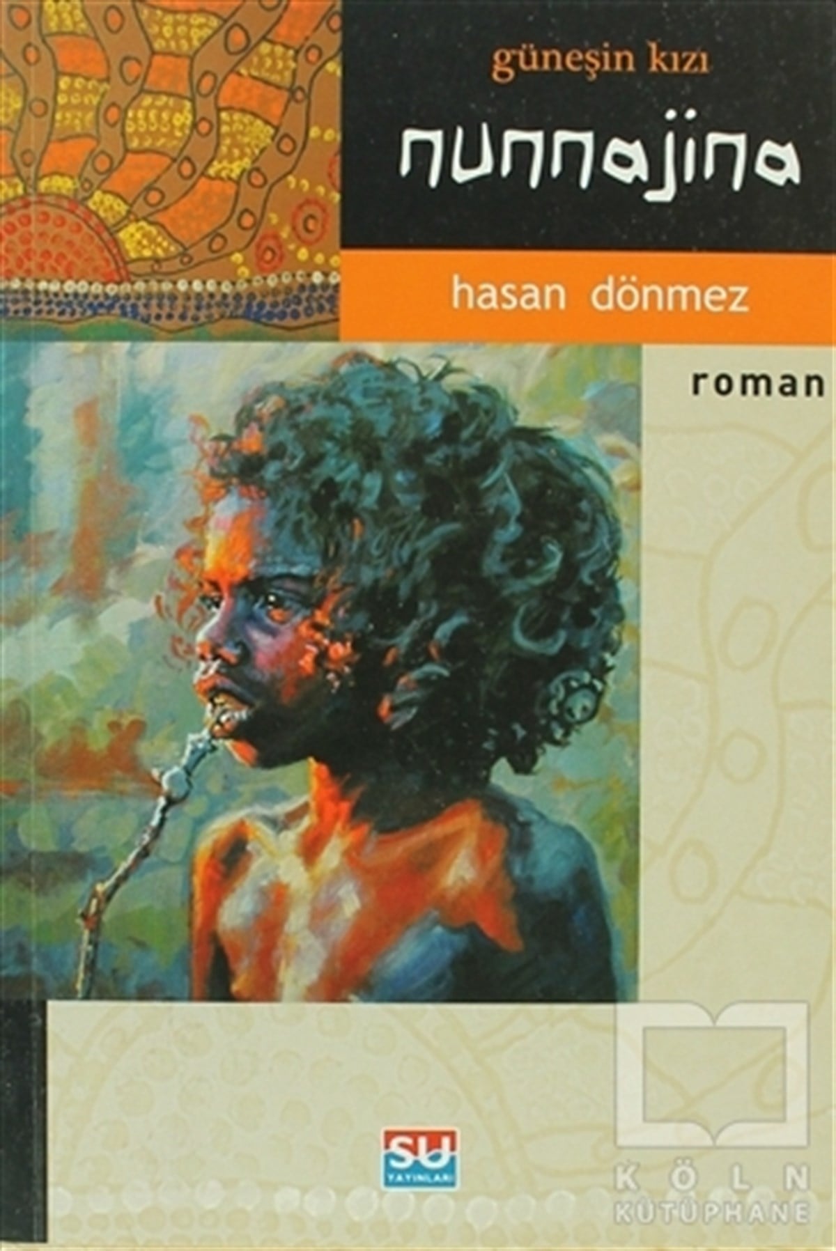 Hasan DönmezTarihsel RomanlarNunnajina Güneşin Kızı