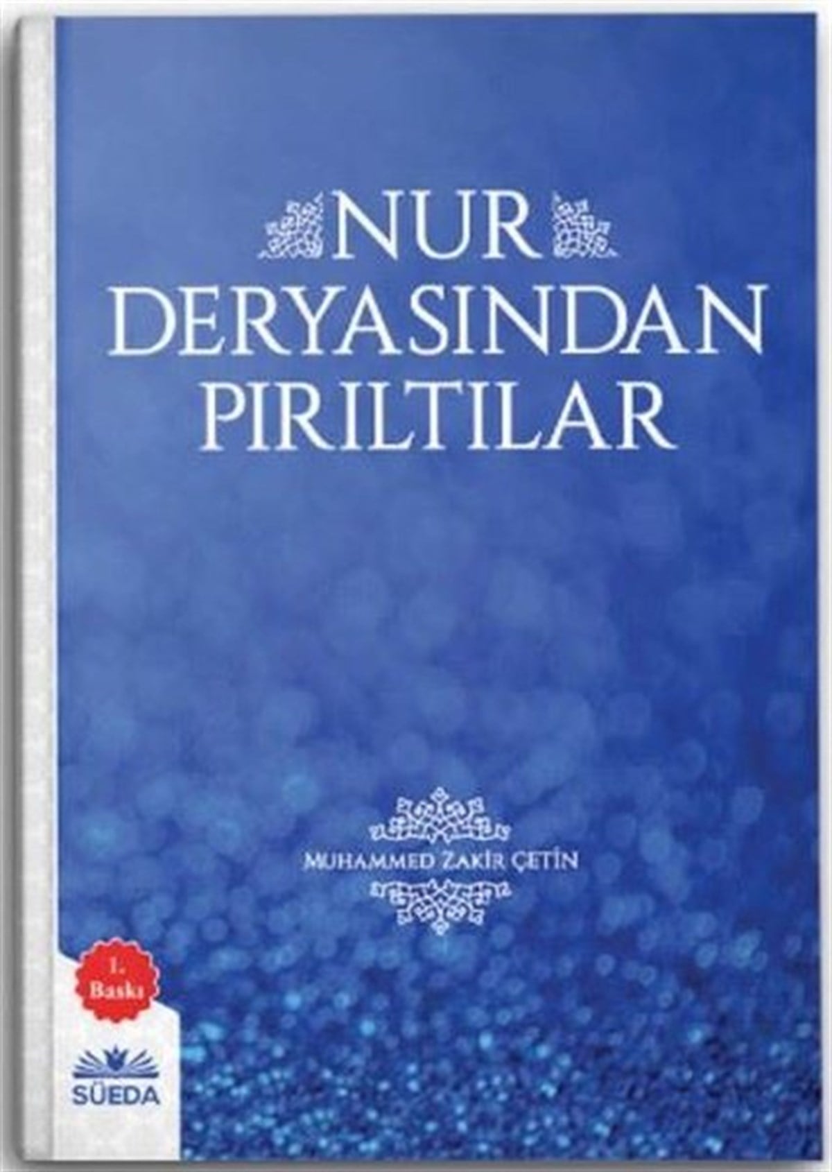 Muhammed Zakir Çetinİslami KitaplarNur Deryasından Pırıltılar