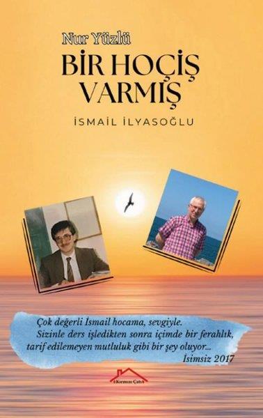 İsmail İlyasoğluAnı & Mektup & Günlük KitaplarıNur Yüzlü Bir Hociş Varmış