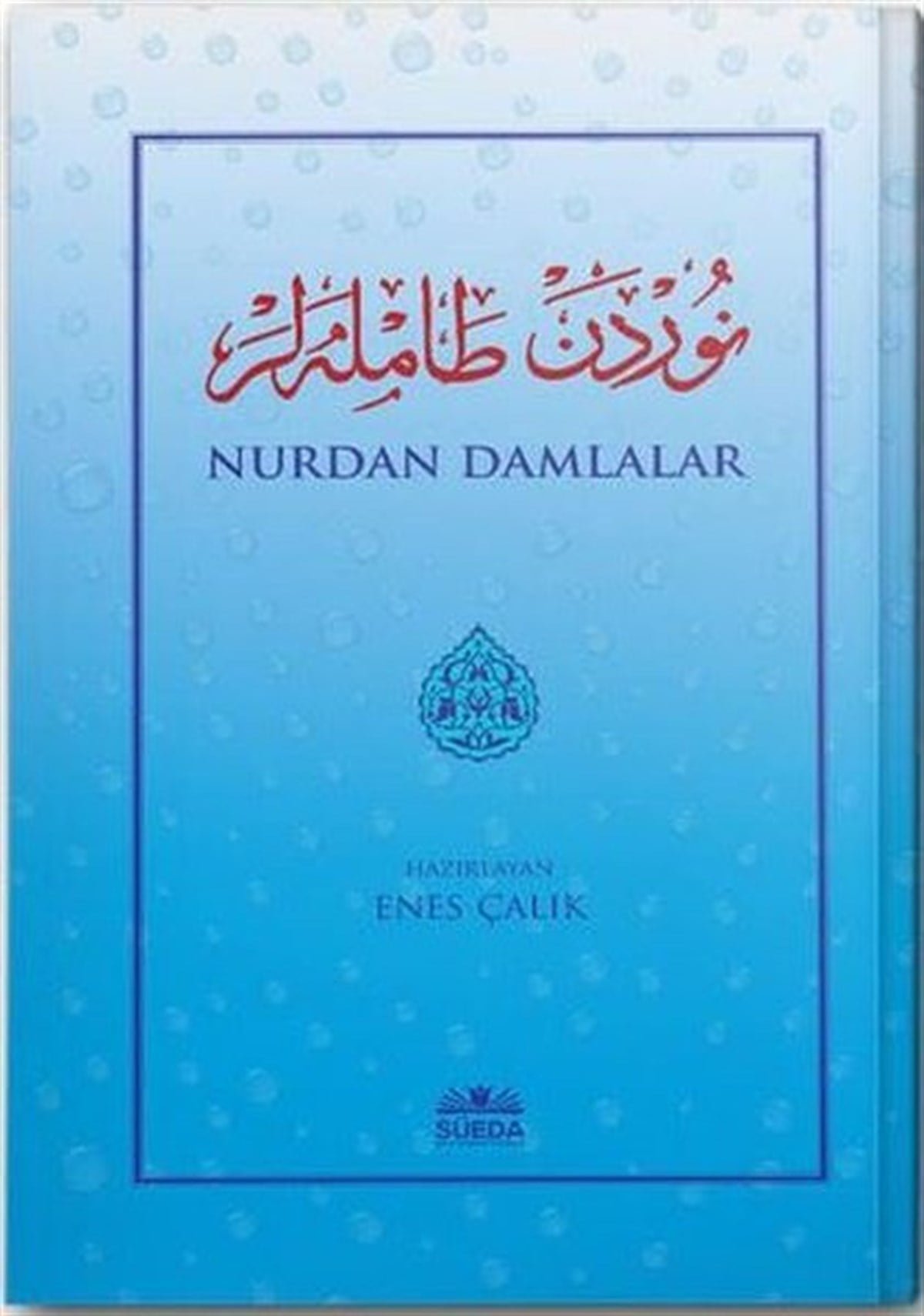 Enes ÇalıkOsmanlicaNurdan Damlalar - Osmanlıca
