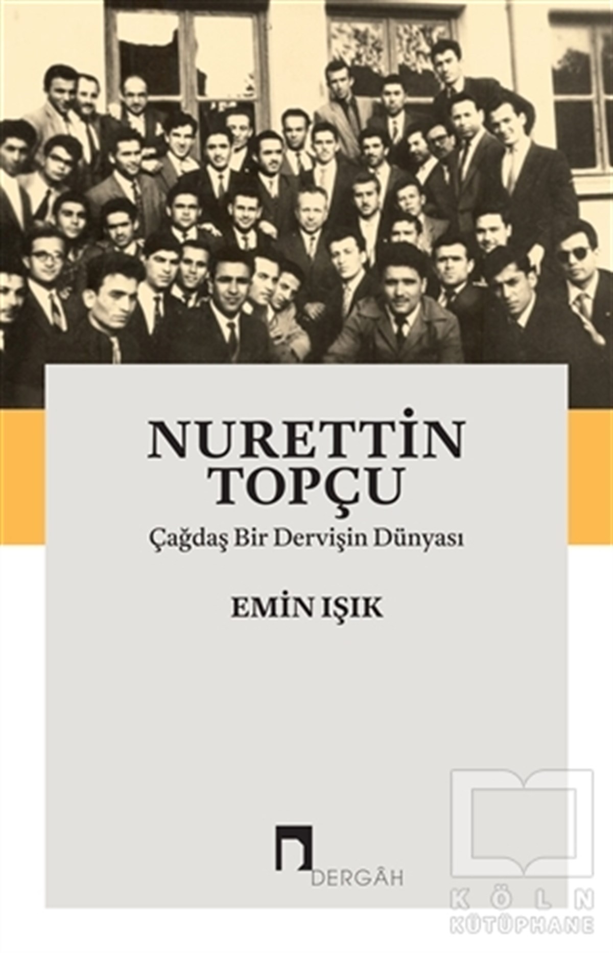 Emin IşıkÖnemli Olaylar ve Biyografi - OtobiyografiNurettin Topçu: Çağdaş Bir Dervişin Dünyası