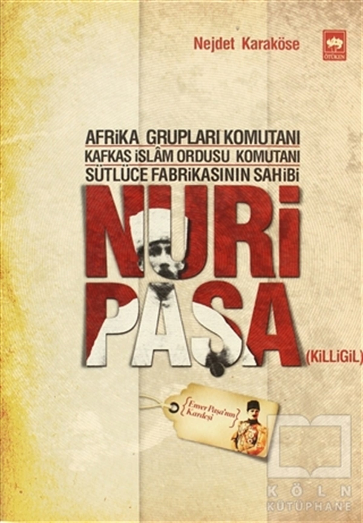 Nejdet KaraköseÖnemli Olaylar ve Biyografi - OtobiyografiNuri Paşa