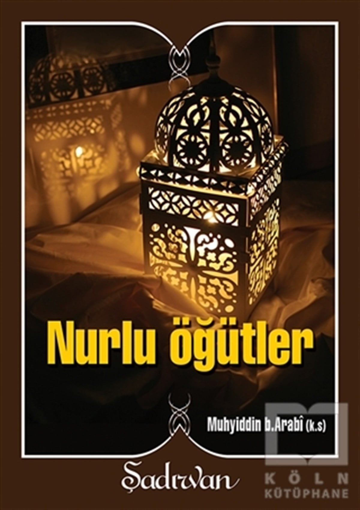 Muhyiddin İbn ArabiTasavvuf - Mezhepler - TarikatlarNurlu Öğütler