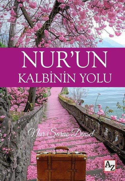 Nur Saraç DinselKişisel Gelişim KitaplarıNur'un Kalbinin Yolu