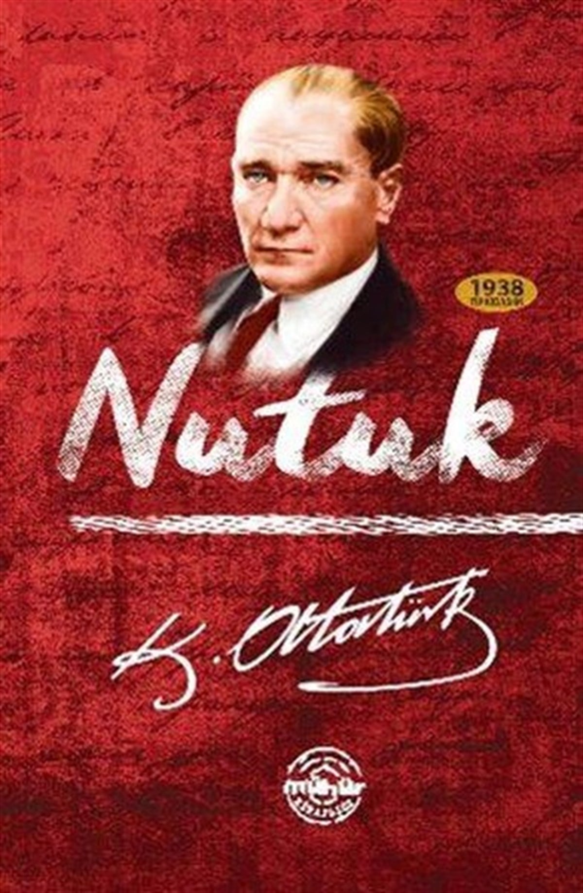 Mustafa Kemal AtatürkMustafa Kemal Atatürk KitaplarıNutuk-1938 Tıpkıbasım