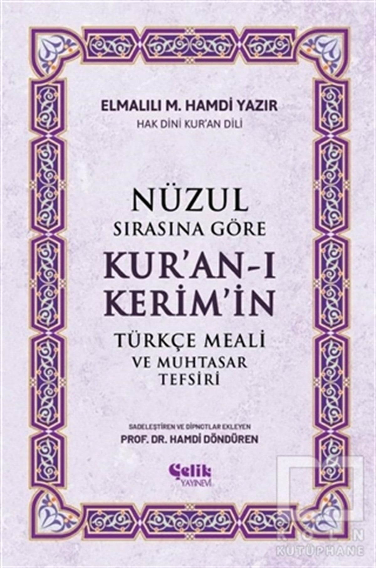 Elmalılı Muhammed Hamdi YazırKuran-ı Kerim ve Kuran-ı Kerim Üzerine KitaplarNüzul Sırasına Göre Kur'an-ı Keri̇m'i̇n Türkçe Meali̇ ve Muhtasar Tefsiri