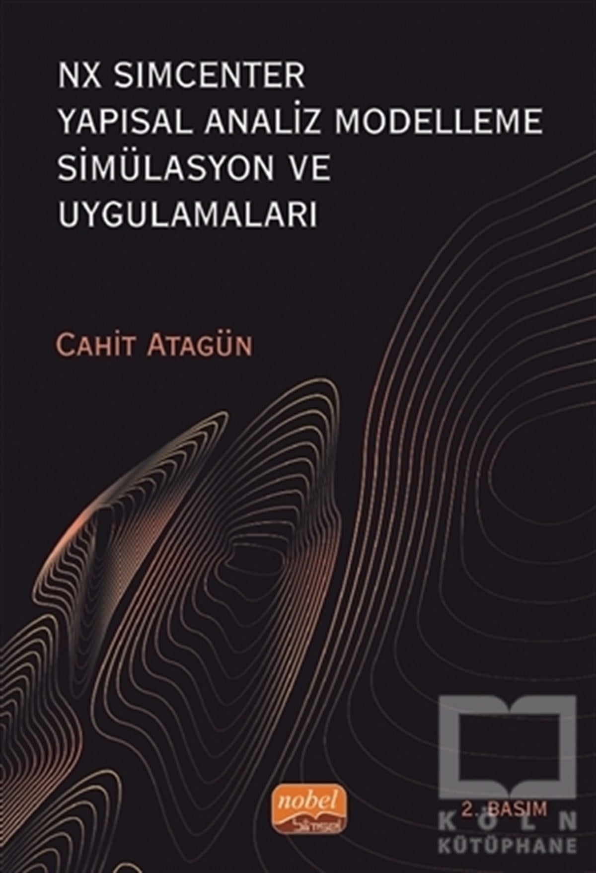 Cahit AtagünAkademikNX Simcenter Yapısal Analiz Modelleme Simülasyon ve Uygulamaları