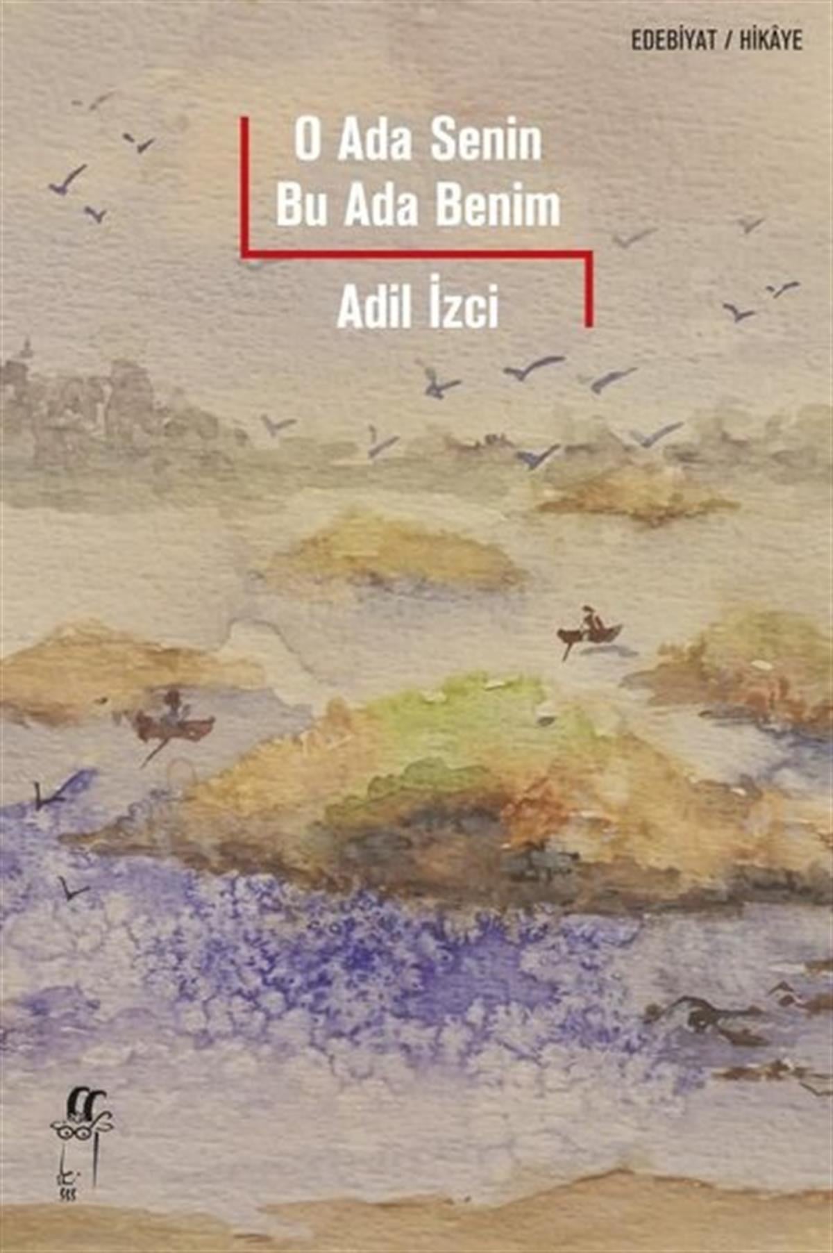 Adil İzciHikaye (Öykü) KitaplarıO Ada Senin Bu Ada Benim