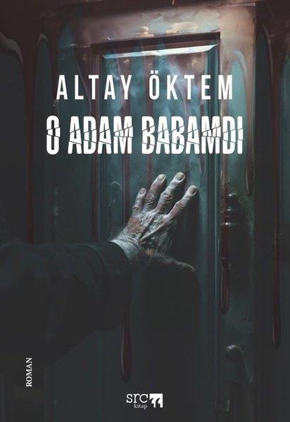 Altay ÖktemTürk RomaniO Adam Babamdı
