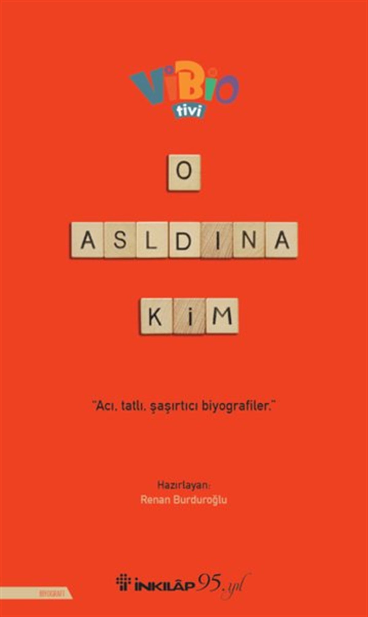 Renan BurduroğluTarihi Biyografi ve Otobiyografi KitaplarıO Aslında Kim?