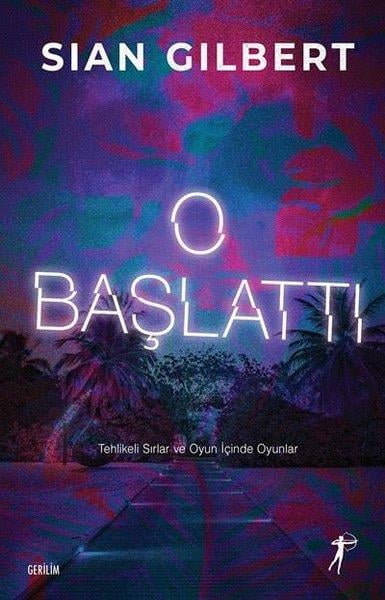 Sian GilbertKorku Kitapları & Gerilim KitaplarıO Başlattı - Tehlikeli Sırlar ve Oyun İçinde Oyunlar