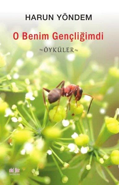 Harun YöndemHikaye (Öykü) KitaplarıO Benim Gençliğimdi - Öyküler