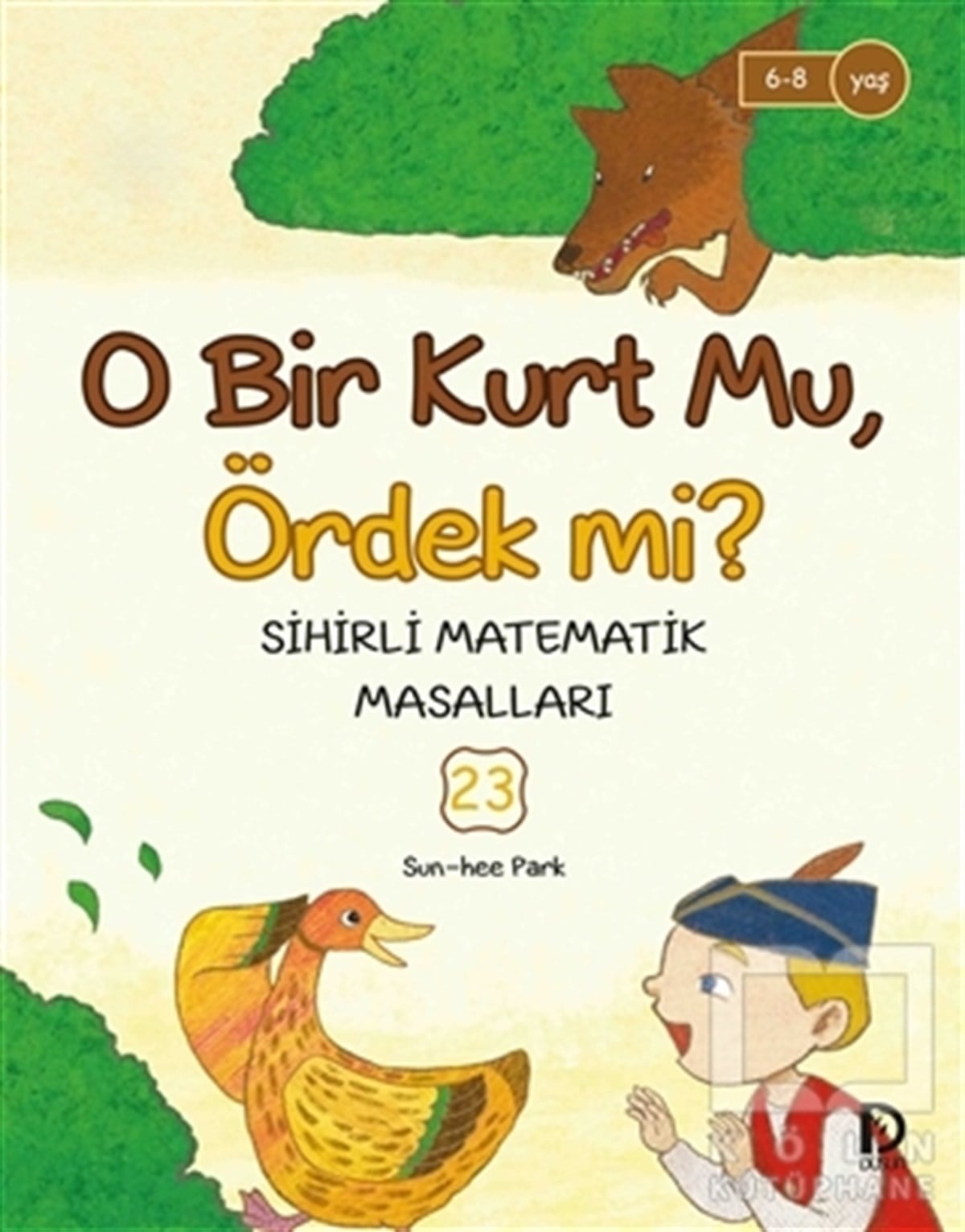 Sun-Hee ParkÇocuk Masal KitaplarıO Bir Kurt mu Ördek mi?