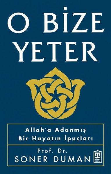 Soner DumanDinO Bize Yeter - Allah'a Adanmış Bir Hayatın İpuçları
