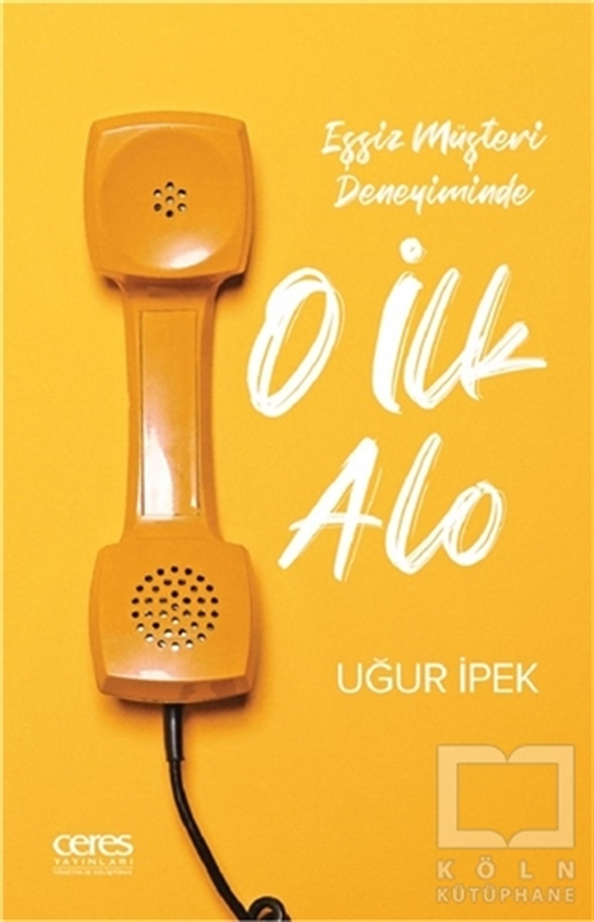Uğur İpekİş Dünyası KitaplarıO İlk Alo
