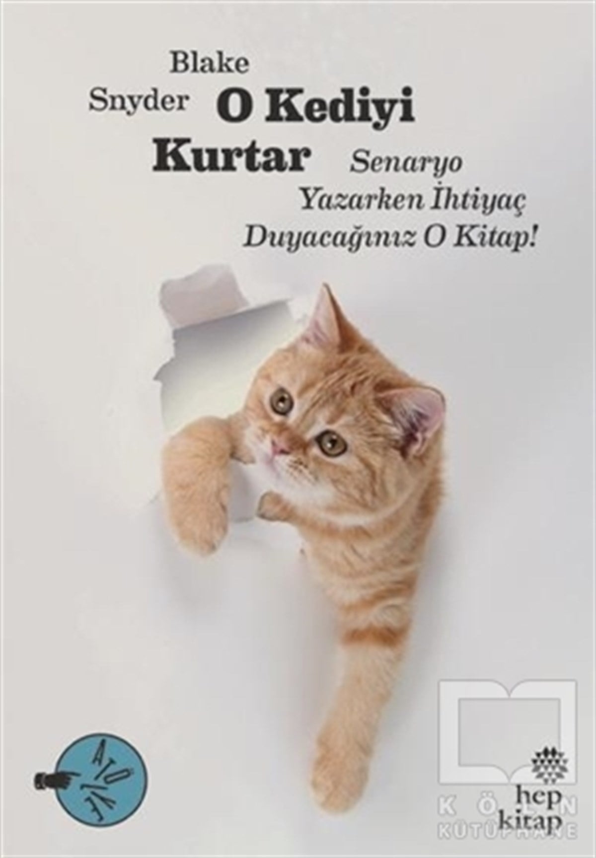 Blake SnyderSenaryoO Kediyi Kurtar: Senaryo Yazarken İhtiyaç Duyacağınız O Kitap!
