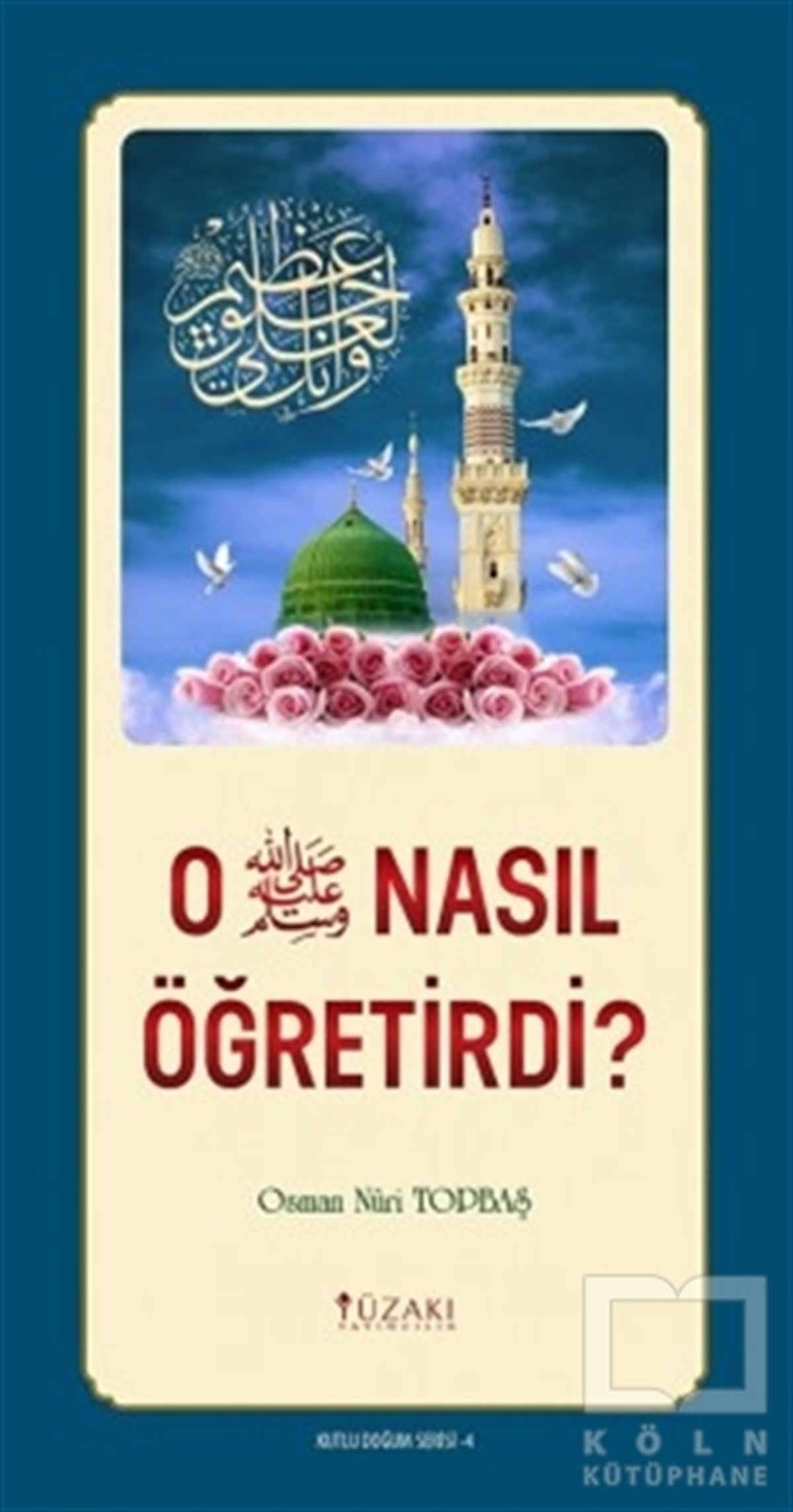 Osman Nuri TopbaşBiyografi - OtobiyografiO Nasıl Öğretirdi ? - Kutlu Doğum Serisi 4