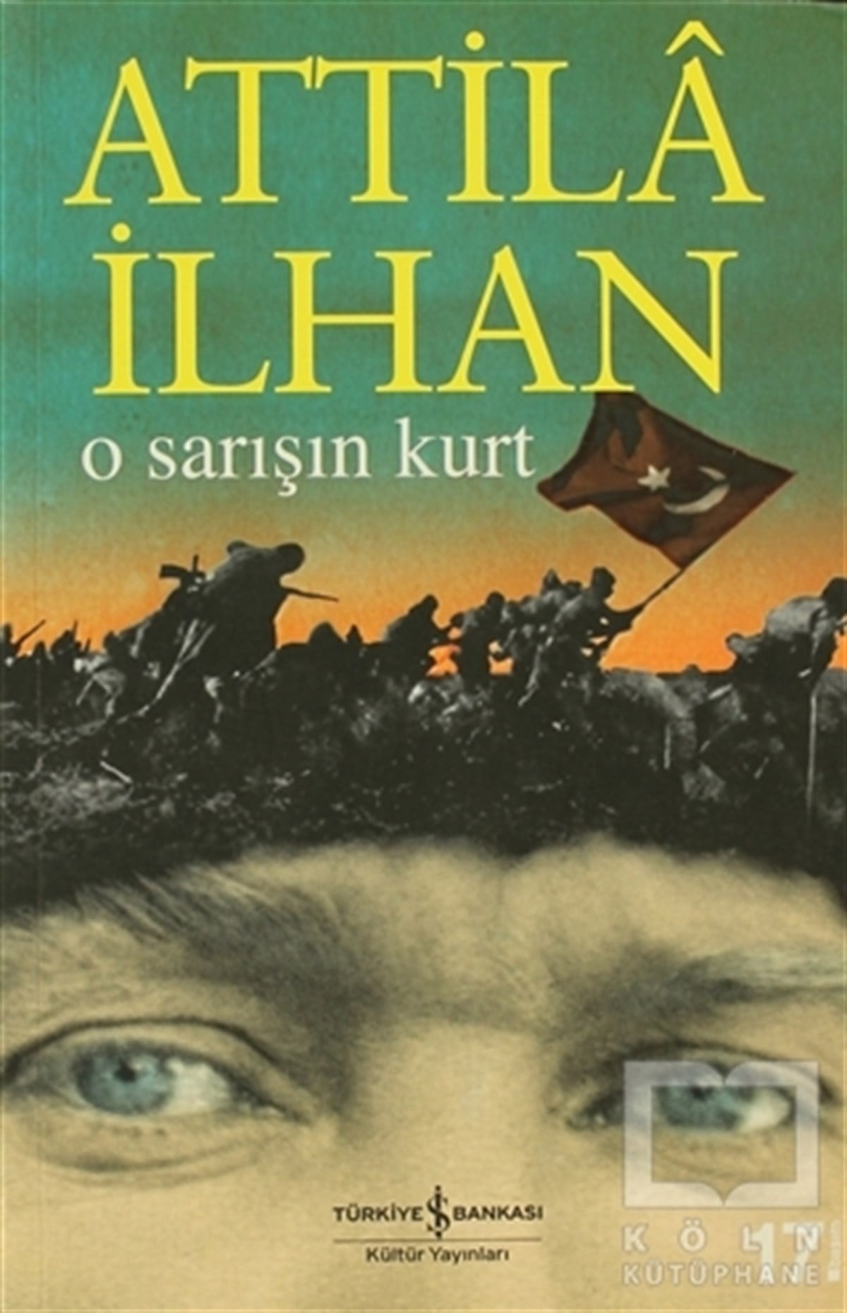 Attila İlhanTarihsel RomanlarO Sarışın Kurt