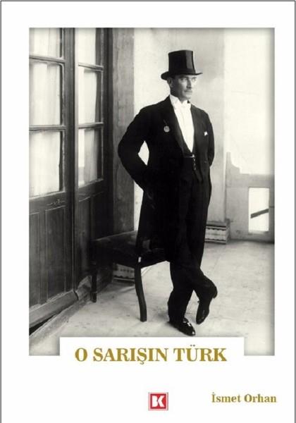 İsmet OrhanMustafa Kemal Atatürk KitaplarıO Sarışın Türk